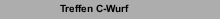 Treffen C-Wurf