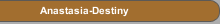 Anastasia-Destiny