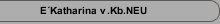 E´Katharina v.Kb.NEU